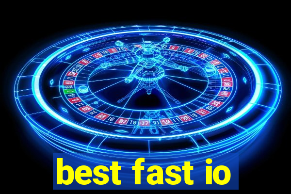 best fast io